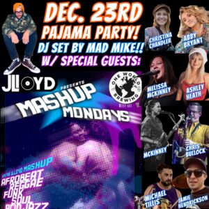 MashUp Mondays: Pajama Party! DJ set by Mad Mike! SPG’s Chris Bullock and more! @ One World Brewing - West