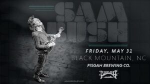 May 31, SAVE THE DATE | Sam Bush Band w/ Jon Stickley Trio @ Pisgah Brewing Black Mountain | Black Mountain | North Carolina | United States