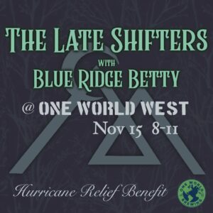 The Late Shifters & Blue Ridge Betty @ One World Brewing - West